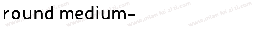 round medium字体转换